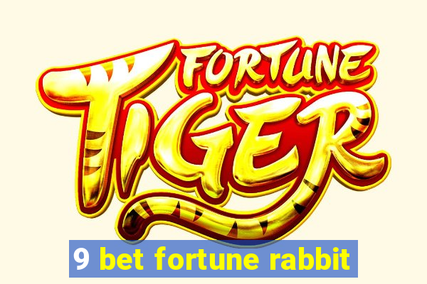 9 bet fortune rabbit